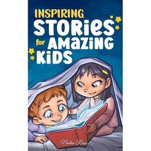 Inspiring Stories for Amazing Kids: A Motivational Book full of Magic and Advent